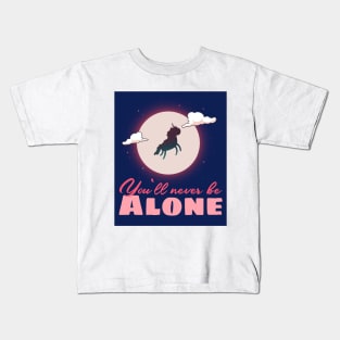 You'll never be alone Kids T-Shirt